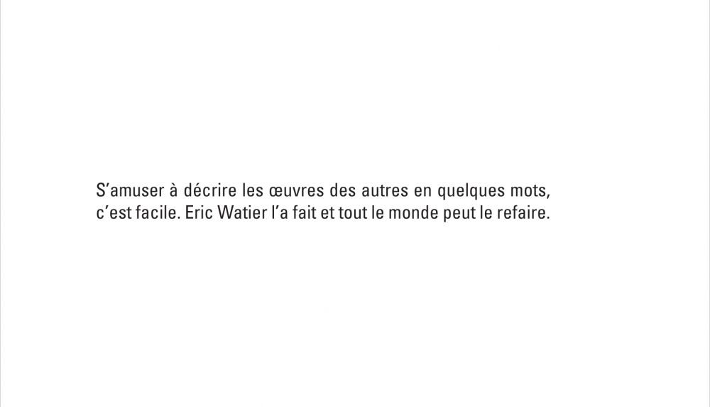Eric Watier, Plus c'est facile, plus c'eest beau, extrait de l'ouvrage éponyme, 2017. © ew 1 web_th